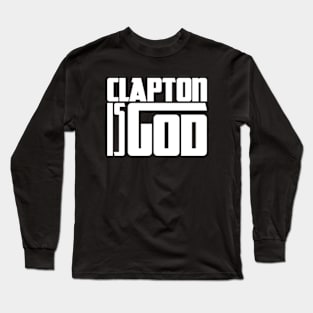 Clapton is God Long Sleeve T-Shirt